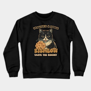 Bismeow - Taste The Biscuit Crewneck Sweatshirt